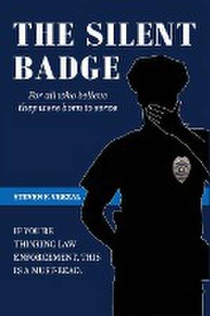 The Silent Badge de Steven F. Verzal