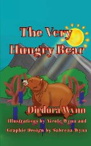 The Very Hungry Bear de Dirdura Wynn