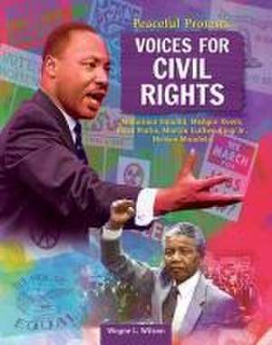 Peaceful Protests: Voices for Civil Rights de Wayne L Wilson