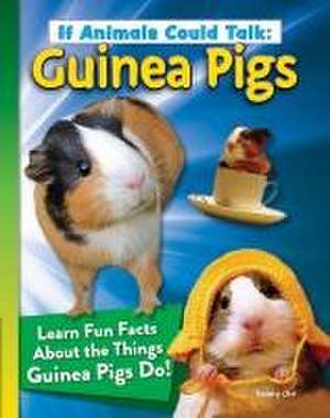 If Animals Could Talk: Guinea Pigs de Tamra B. Orr