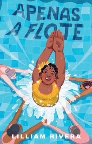 Apenas a Flote / Barely Floating de Lilliam Rivera