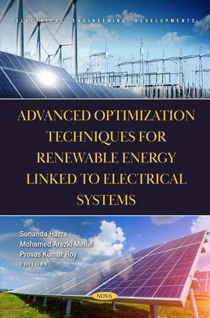 Advanced Optimization Techniques for Renewable Energy Linked to Electrical Systems de Sunanda Hazra