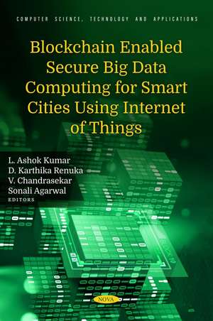 Blockchain Enabled Secure Big Data Computing for Smart Cities Using Internet of Things de L Ashok Kumar
