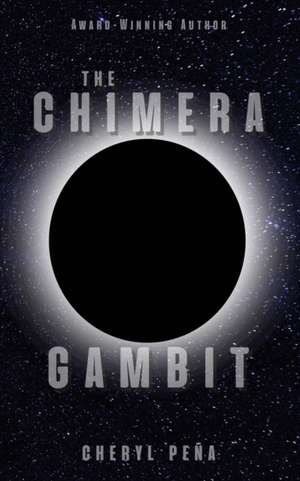 The Chimera Gambit de Cheryl Pena