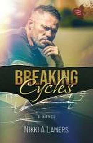 Breaking Cycles de Nikki A. Lamers