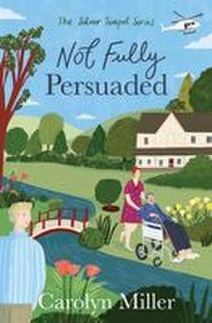 Not Fully Persuaded de Carolyn Miller