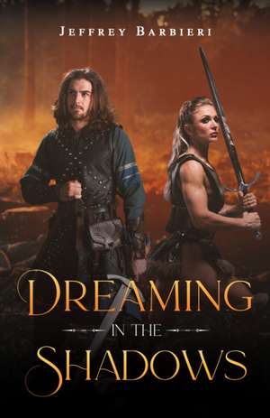 Dreaming in the Shadows de Jeffrey Barbieri