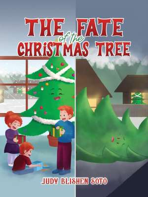 The Fate of the Christmas Tree de Judy Blishen Soto