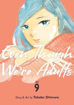 Even Though We're Adults Vol. 9 de Takako Shimura