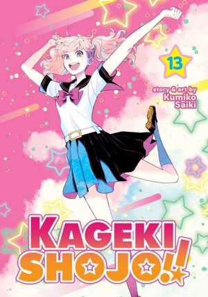 Kageki Shojo!! Vol. 13 de Kumiko Saiki