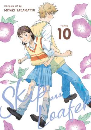 Skip and Loafer Vol. 10 de Misaki Takamatsu