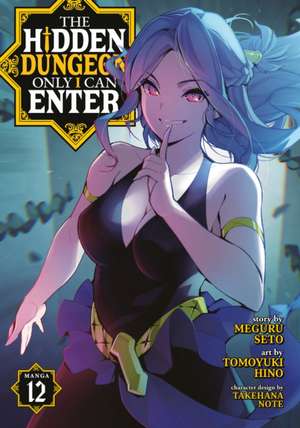 The Hidden Dungeon Only I Can Enter (Manga) Vol. 12 de Meguru Seto