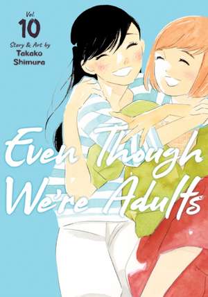 Even Though We're Adults Vol. 10 de Takako Shimura