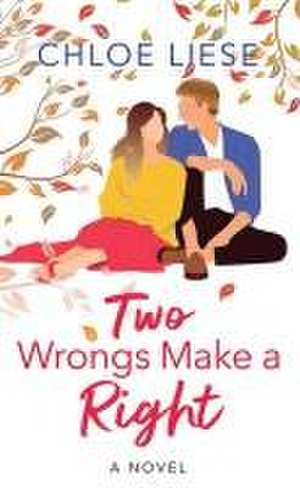 Two Wrongs Make a Right de Chloe Liese