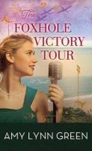 The Foxhole Victory Tour de Amy Lynn Green