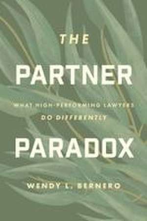 The Partner Paradox de Wendy L Bernero