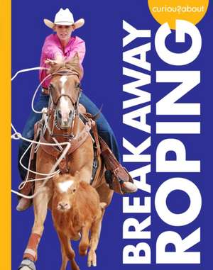 Curious about Breakaway Roping de Rachel Grack