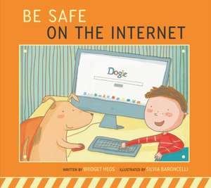 Be Safe on the Internet de Bridget Heos