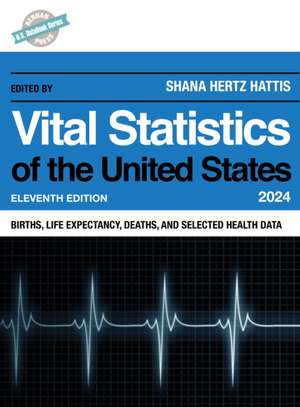 Vital Statistics of the United States 2024 de Shana Hertz Hattis