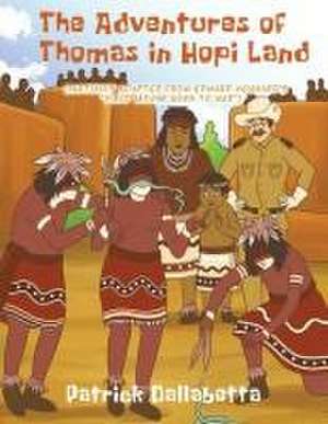 The Adventures of Thomas in Hopi Land de Patrick Dallabetta