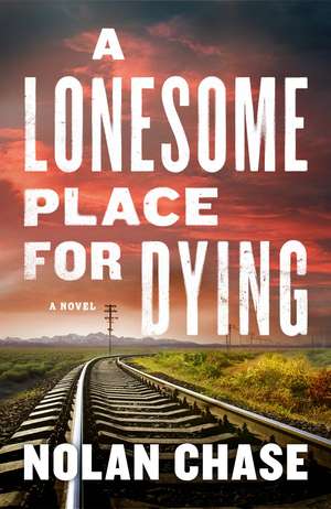 A Lonesome Place for Dying de Nolan Chase