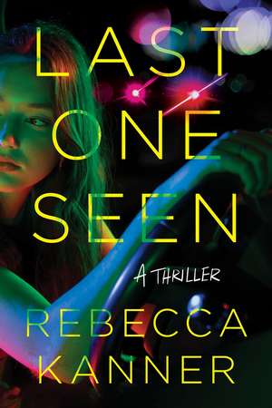 Last One Seen: A Thriller de Rebecca Kanner