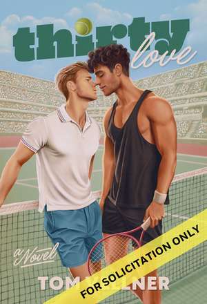 Thirty Love: A Novel de Tom Vellner