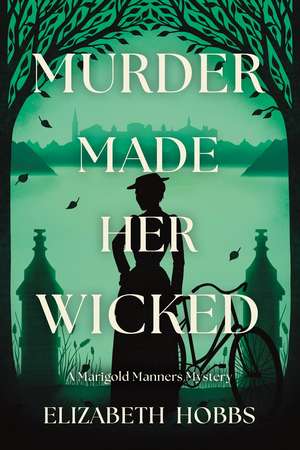 Murder Made Her Wicked de Elizabeth Hobbs
