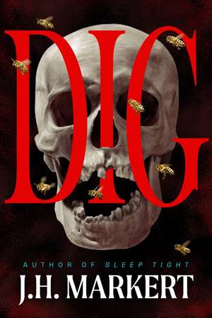 Dig: A Novel de J. H. Markert