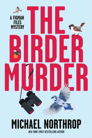 The Birder Murder de Michael Northrop
