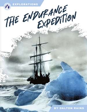 The Endurance Expedition de Dalton Rains