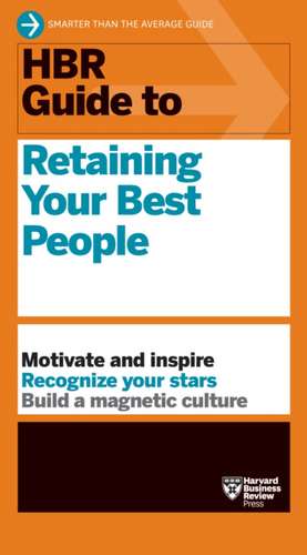 HBR Guide to Retaining Your Best People de Harvard Business Review