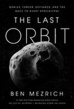 The Last Orbit de Ben Mezrich