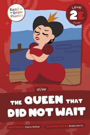 The Queen That Did Not Wait: Level 2E (ai/ee) de Charis Mather