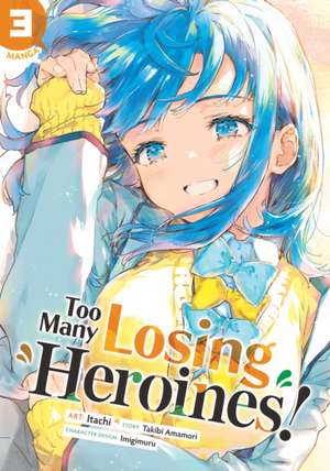 Too Many Losing Heroines! (Manga) Vol. 3 de Takibi Amamori