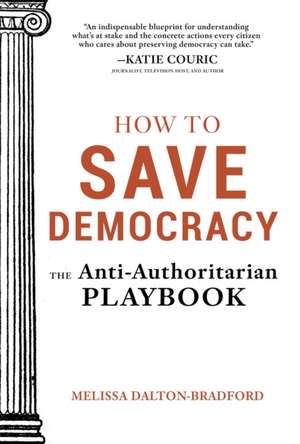 How to Save Democracy de Melissa Dalton-Bradford