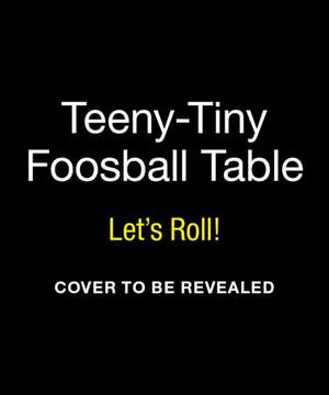 Teeny-Tiny Foosball Table de Matt Klise