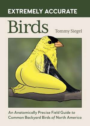 Extremely Accurate Birds de Tommy Siegel