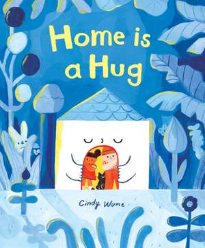 Home Is a Hug de Cindy Wume