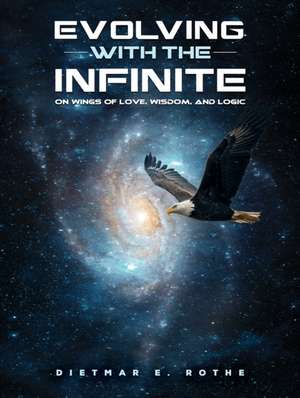Evolving with the Infinite de Dietmar E. Rothe