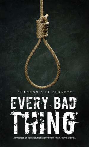 Every Bad Thing de Shannon Gill Burnett