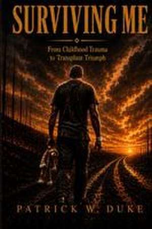Surviving Me de Patrick W Duke