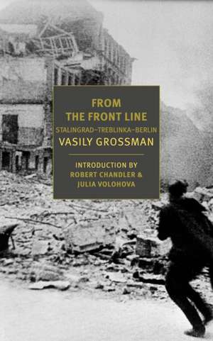 From the Front Line de Vasily Grossman