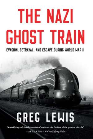 The Nazi Ghost Train de Greg Lewis