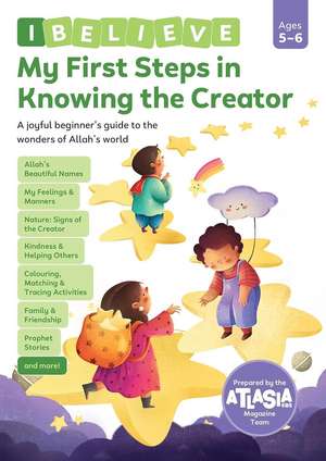 I Believe: My First Steps in Knowing the Creator de Sumeyra Ozcan