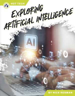 Exploring Artificial Intelligence de Nick Rebman