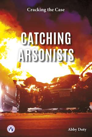 Catching Arsonists de Abby Doty