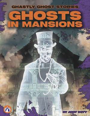 Ghosts in Mansions de Abby Doty