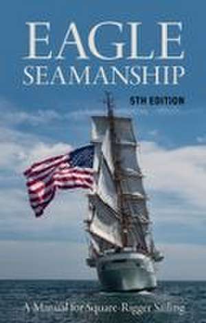 Eagle Seamanship, 5th Edition de Kristopher Ross Ensley