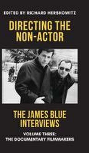 Directing the Non-Actor, Volume Three de James Blue